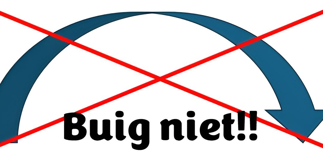 Buig niet!
